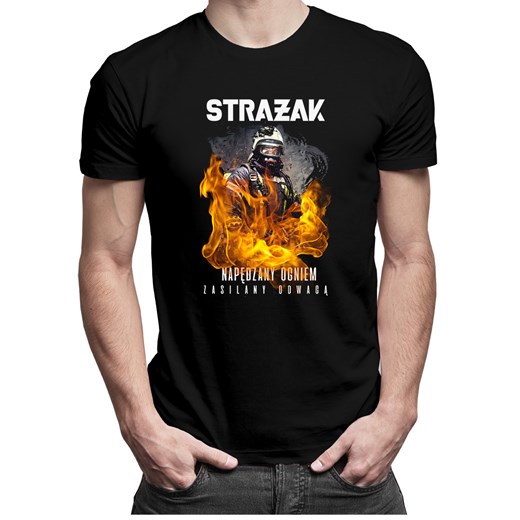 Strażak - napędzany siłą, zasilany odwagą - męska koszulka z nadrukiem Koszulkowy  Koszulkowy