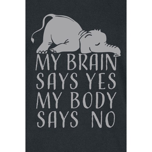 Tierisch - My brain says yes, my body says no - T-Shirt - czarny S, M, L, XL, XXL EMP