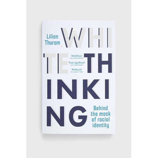 Legend Press Ltd książka White Thinking, Lilian Thuram ze sklepu ANSWEAR.com w kategorii Książki - zdjęcie 151053207