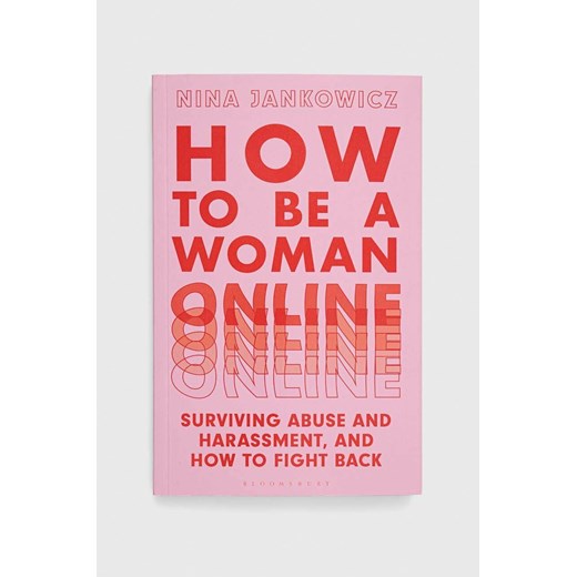 Bloomsbury Publishing PLC książka How to Be a Woman Online, Nina Jankowicz ze sklepu ANSWEAR.com w kategorii Książki - zdjęcie 151053209