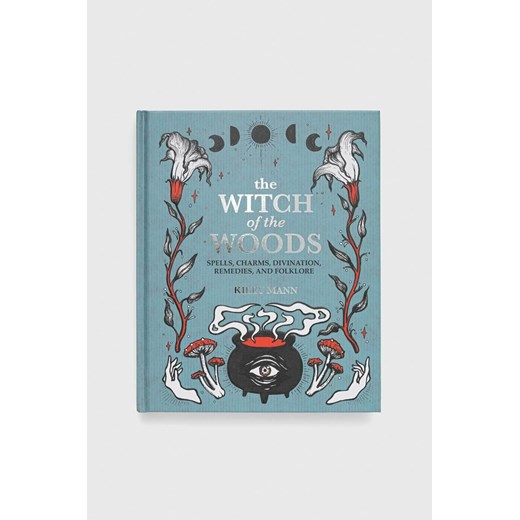Ryland, Peters &amp; Small Ltd książka The Witch of The Woods, Kiley Mann ze sklepu ANSWEAR.com w kategorii Książki - zdjęcie 151053236