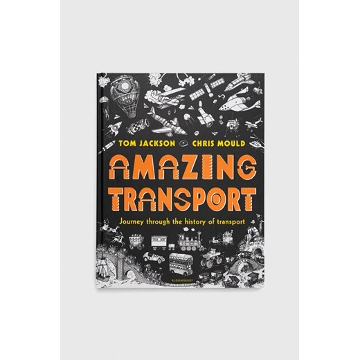 Bloomsbury Publishing PLC książka Amazing Transport, Tom Jackson ze sklepu ANSWEAR.com w kategorii Książki - zdjęcie 151074335