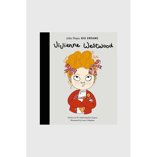 Książeczka dla dzieci Vivienne Westwood: Little People, Big Dreams, Maria Isabel Sanchez Vegara, Laura Callaghan, English ze sklepu ANSWEAR.com w kategorii Książki - zdjęcie 166325507
