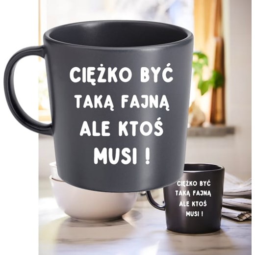 Fajny kubek na prezent dla żony - Ciężko być taką fajną ale ktoś musi ! Time For Fashion XXL Time For Fashion