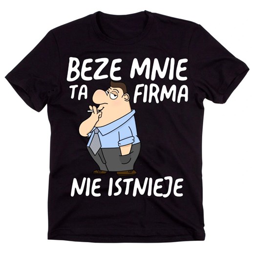 Koszulka na dzień chłopaka/dzień mężczyzny ''BEZE MNIE TA FIRMA NIE ISTENIEJ'' BRUNET ze sklepu Time For Fashion w kategorii T-shirty męskie - zdjęcie 178614278