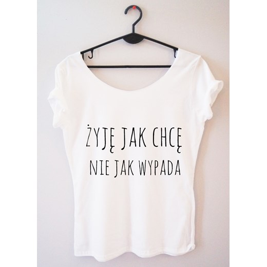 OUTLET PROORIGINAL BLUZKA"ŻYJE JAK CHCE NIE JAK WYPADA" X131 bialy Time For Fashion  
