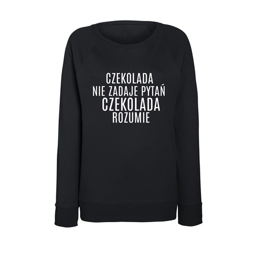Bluza CZARNA "CZEKOLADA NIE ZADAJE PYTAŃ,CZEKOLADA ROZUMIE