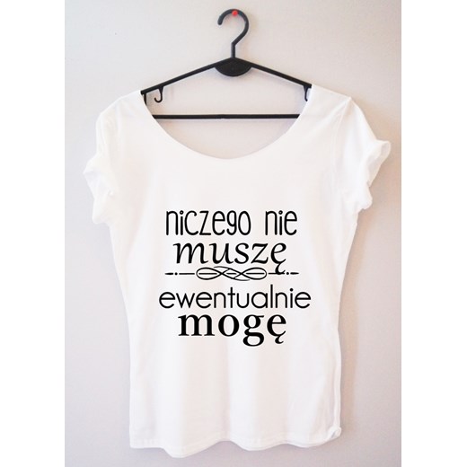 PROORIGINAL BLUZKA ''NICZEGO NIE MUSZĘ EWENTUALNIE MOGĘ"