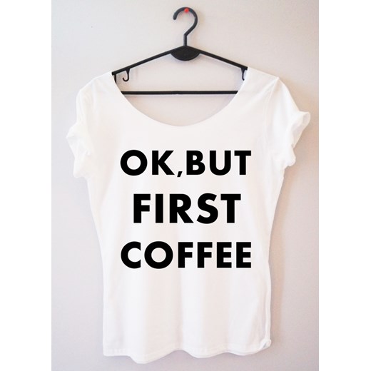 PROORIGINAL BLUZKA"OK,BUT FIRST COFFEE"