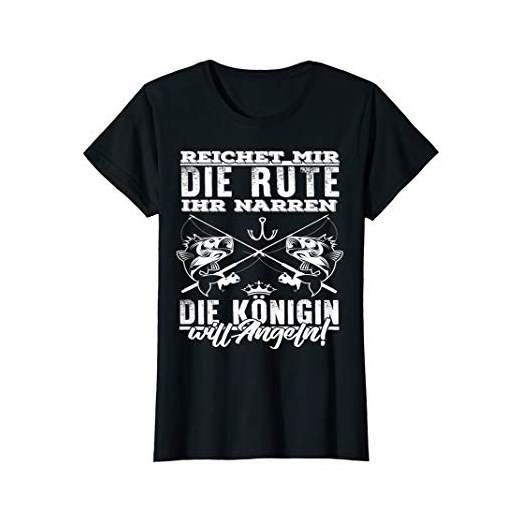 Damska koszulka „Reichet mir die Rute die Königin will Angeln”