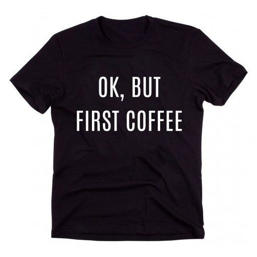 Czarny Klasyczny T-shirt "OK, BUT FIRST COFFEE"
