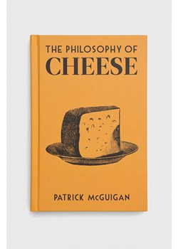 British Library Publishing książka The Philosophy of Cheese, Patrick McGuigan ze sklepu ANSWEAR.com w kategorii Książki - zdjęcie 148213468