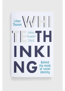 Legend Press Ltd książka White Thinking, Lilian Thuram ze sklepu ANSWEAR.com w kategorii Książki - zdjęcie 151053207