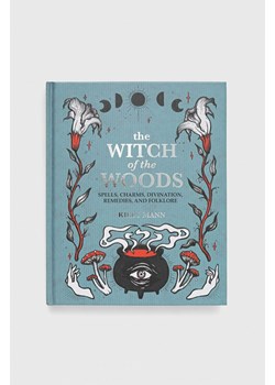 Ryland, Peters &amp; Small Ltd książka The Witch of The Woods, Kiley Mann ze sklepu ANSWEAR.com w kategorii Książki - zdjęcie 151053236