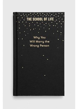 The School of Life Press książka Why You Will Marry the Wrong Person, The School of Life ze sklepu ANSWEAR.com w kategorii Książki - zdjęcie 151053245