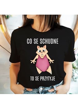 KOSZULKA DAMSKA CO SE SCHUDNE TO SE PRZYTYJE ze sklepu Time For Fashion w kategorii Bluzki damskie - zdjęcie 164922589