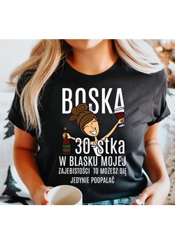 damska koszulka na 30 urodziny boska 30 dla brunetki ze sklepu Time For Fashion w kategorii Bluzki damskie - zdjęcie 164922857