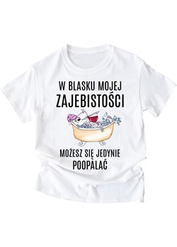 KOSZULKA DLA KOLEŻANKI NA IMIENINY - W BLASKU MOJEJ ZAJEB (1) ze sklepu Time For Fashion w kategorii Bluzki damskie - zdjęcie 164923298