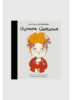 Książeczka dla dzieci Vivienne Westwood: Little People, Big Dreams, Maria Isabel Sanchez Vegara, Laura Callaghan, English ze sklepu ANSWEAR.com w kategorii Książki - zdjęcie 166325507