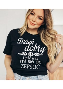 KOSZULKA DZIEŃ DOBRY I NIE WAŻ MI SIĘ GO ZEPSUĆ CZARNA ze sklepu Time For Fashion w kategorii Bluzki damskie - zdjęcie 175228826