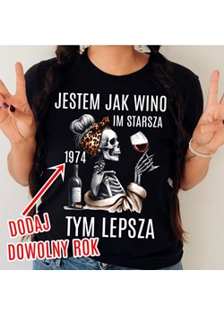 kOSZULKA NA URODZINY - JESTEM JAK WINO IM STARSZA TYM LEPSZA - DODAJ ROK ze sklepu Time For Fashion w kategorii Bluzki damskie - zdjęcie 175228895