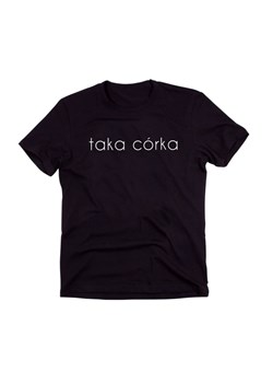 Koszulka dla córki taka córka ze sklepu Time For Fashion w kategorii Bluzki dziewczęce - zdjęcie 175634846