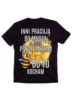 koszulka dla pszczelarza INNI PRACUJĄ JESTEM PSZCZELARZEM ze sklepu Time For Fashion w kategorii T-shirty męskie - zdjęcie 175636028