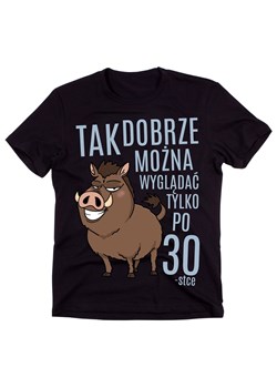 KOSZULKA NA 30 tak dobrze można wyglądać tylko po 30-stce ze sklepu Time For Fashion w kategorii T-shirty męskie - zdjęcie 175638615