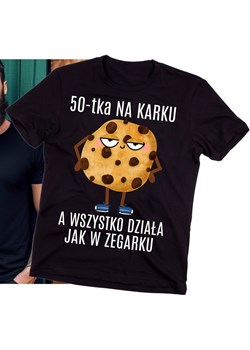 KOSZULKA NA 50 -TKA NA KARKU A WSZYSTKO DZIAŁA JAK W ZEGAKRU ze sklepu Time For Fashion w kategorii T-shirty męskie - zdjęcie 175639256