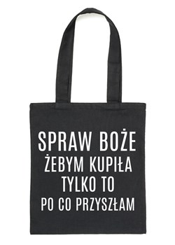 Czarny Shopper"SPRAW BOŻE ŻEBYM KUPIŁA TYLKO TO..." ze sklepu Time For Fashion w kategorii Torby Shopper bag - zdjęcie 175642655