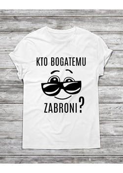 Koszulka męska "KTO BOGATEMU ZABRONI" ze sklepu Time For Fashion w kategorii T-shirty męskie - zdjęcie 175642909