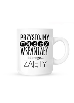 Kubek "przystojny, mądry, wspaniały..." ze sklepu Time For Fashion w kategorii Kubki - zdjęcie 175643935