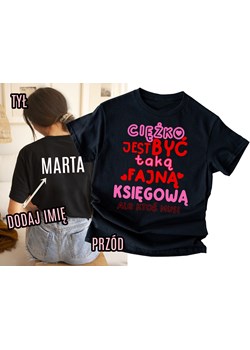 Koszulka dla księgowej z imieniem - CIĘŻKO BYĆ TAKĄ FAJNĄ księgową ALE KTOŚ MUSI ze sklepu Time For Fashion w kategorii Bluzki damskie - zdjęcie 181213546