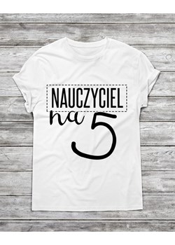 Koszulka męska " NAUCZYCIEL NA 5" ze sklepu Time For Fashion w kategorii T-shirty męskie - zdjęcie 30568165