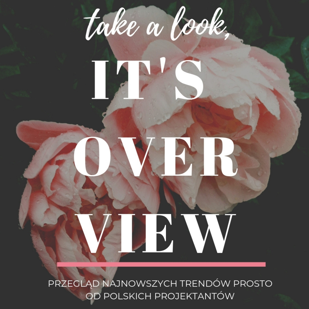 OVERVIEW -  święto polskiej mody w Warszawie!