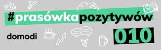 #prasówkapozytywów vol. 10