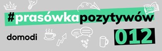 #prasówkapozytywów vol. 12