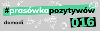 #prasówkapozytywów vol. 16