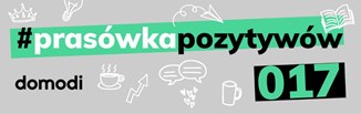 #prasówkapozytywów vol. 17