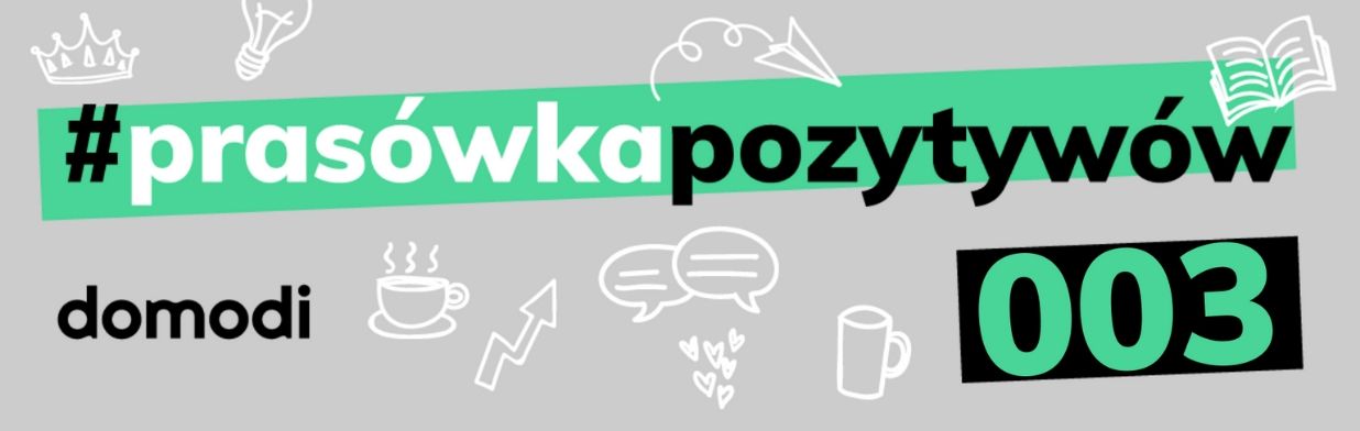 #prasówkapozytywów vol. 3