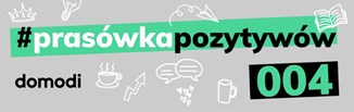 #prasówkapozytywów vol. 4