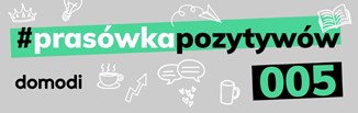 #prasówkapozytywów vol. 5