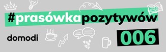 #prasówkapozytywów vol. 6