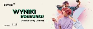 Wyniki konkursu “Dekada Mody Domodi” Zobacz zwycięskie prace!
