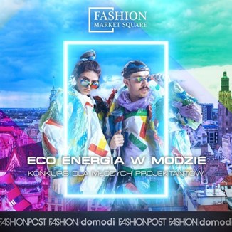 Złoty bilet do świata fashion! Konkurs „Eco energia w modzie” na Fashion Market Square!